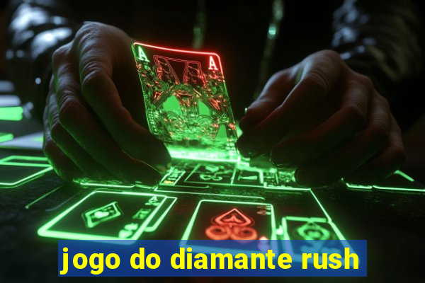 jogo do diamante rush